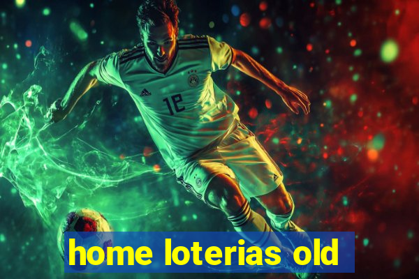 home loterias old